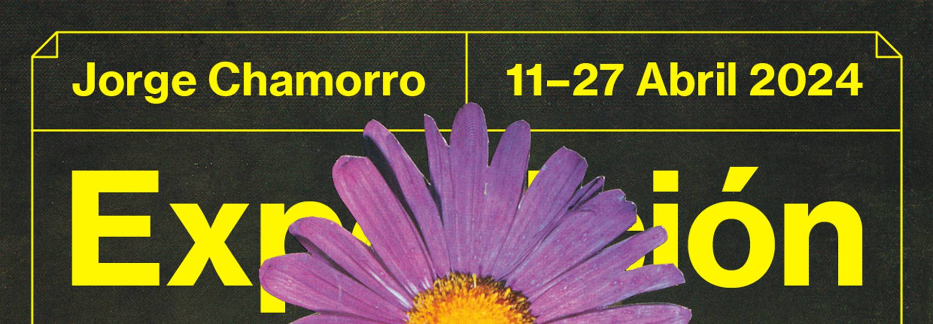 Un cartel colorido que anuncia una exposición de arte con el nombre de Jorge Chamorro y las fechas del 11 al 27 de abril de 2024.