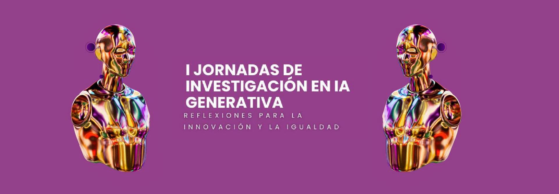 El Grupo Genius participa en las I Jornadas de Investigación en IA Generativa: Reflexiones para la innovación y la igualdad